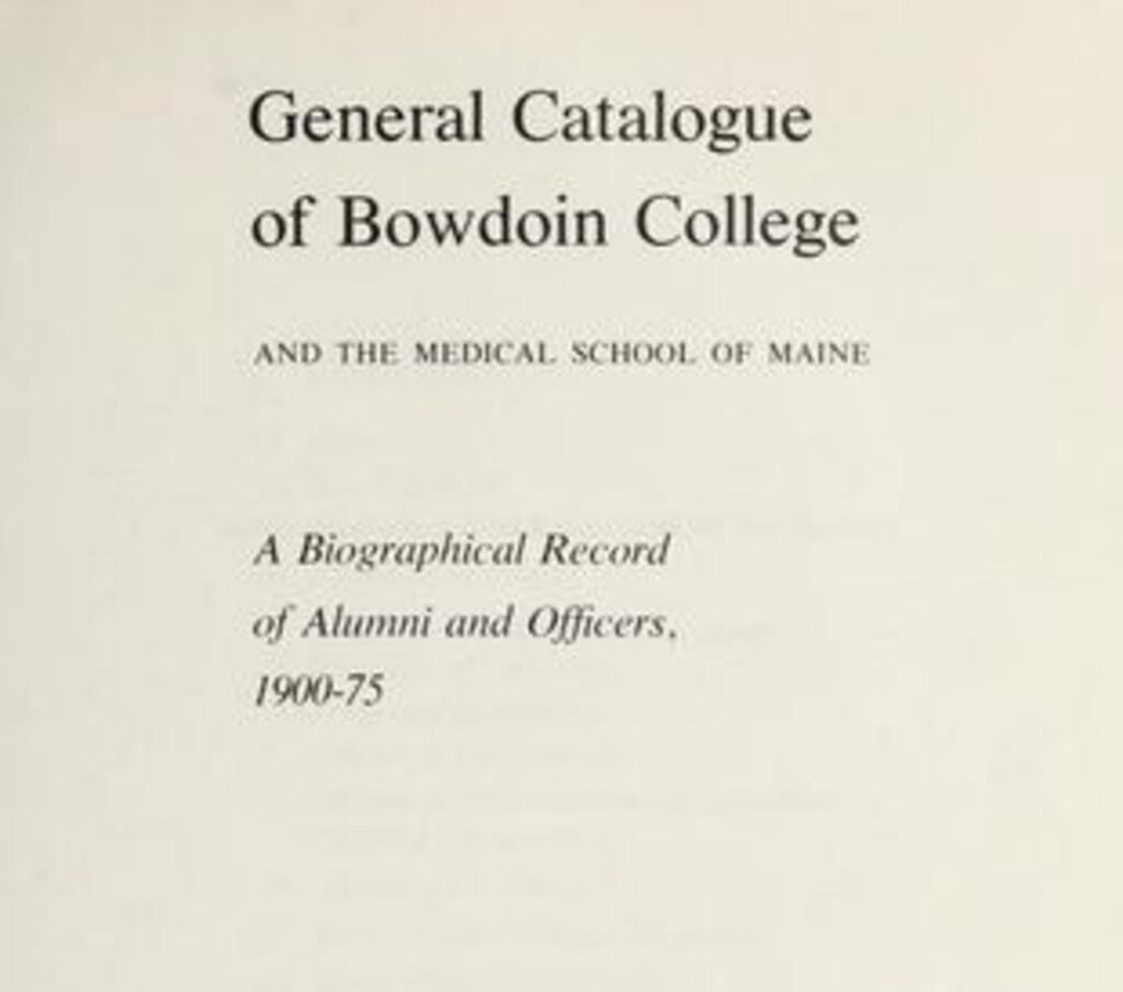 Miniature of General Catalogue of Bowdoin College and the Medical School of Maine: A Biographical Record of Alumni and Officers, 1900-1975