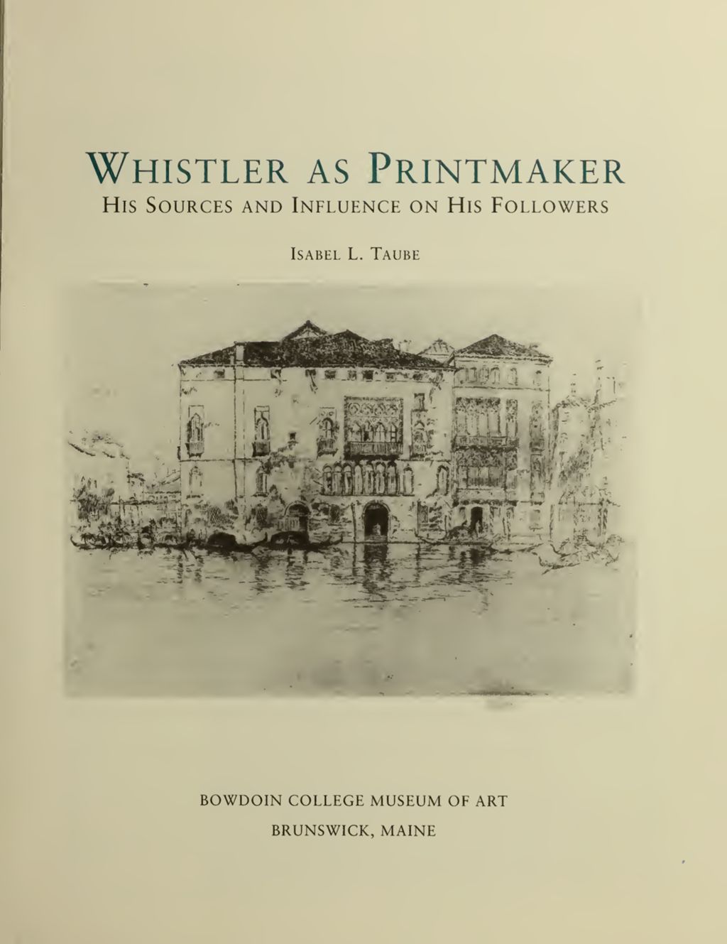 Miniature of Whistler as Printmaker: His Sources and Influence on His Followers