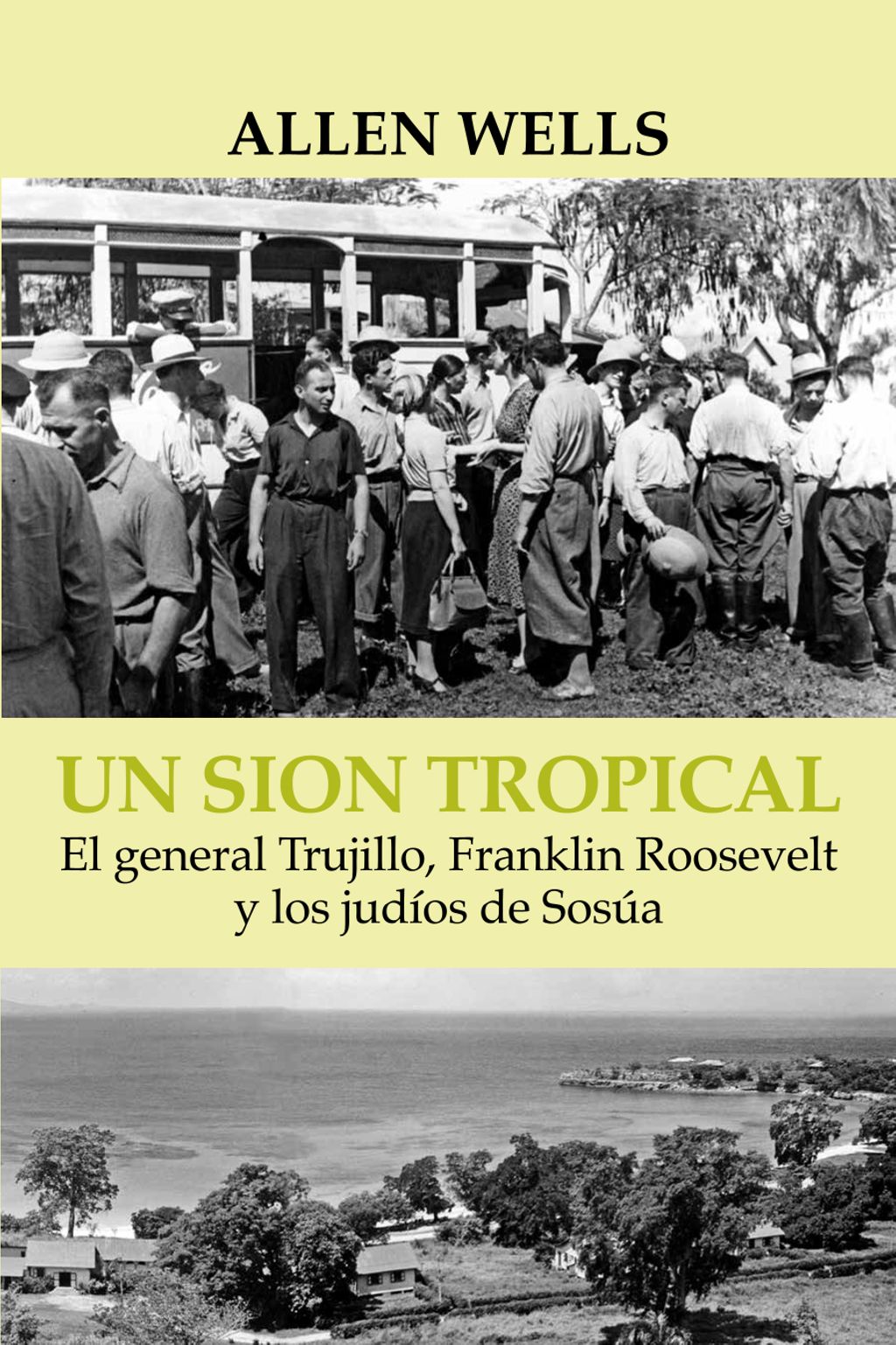 Miniature of Un Sión tropical: el general Trujillo, Franklin Roosevelt y los judíos de Sosúa