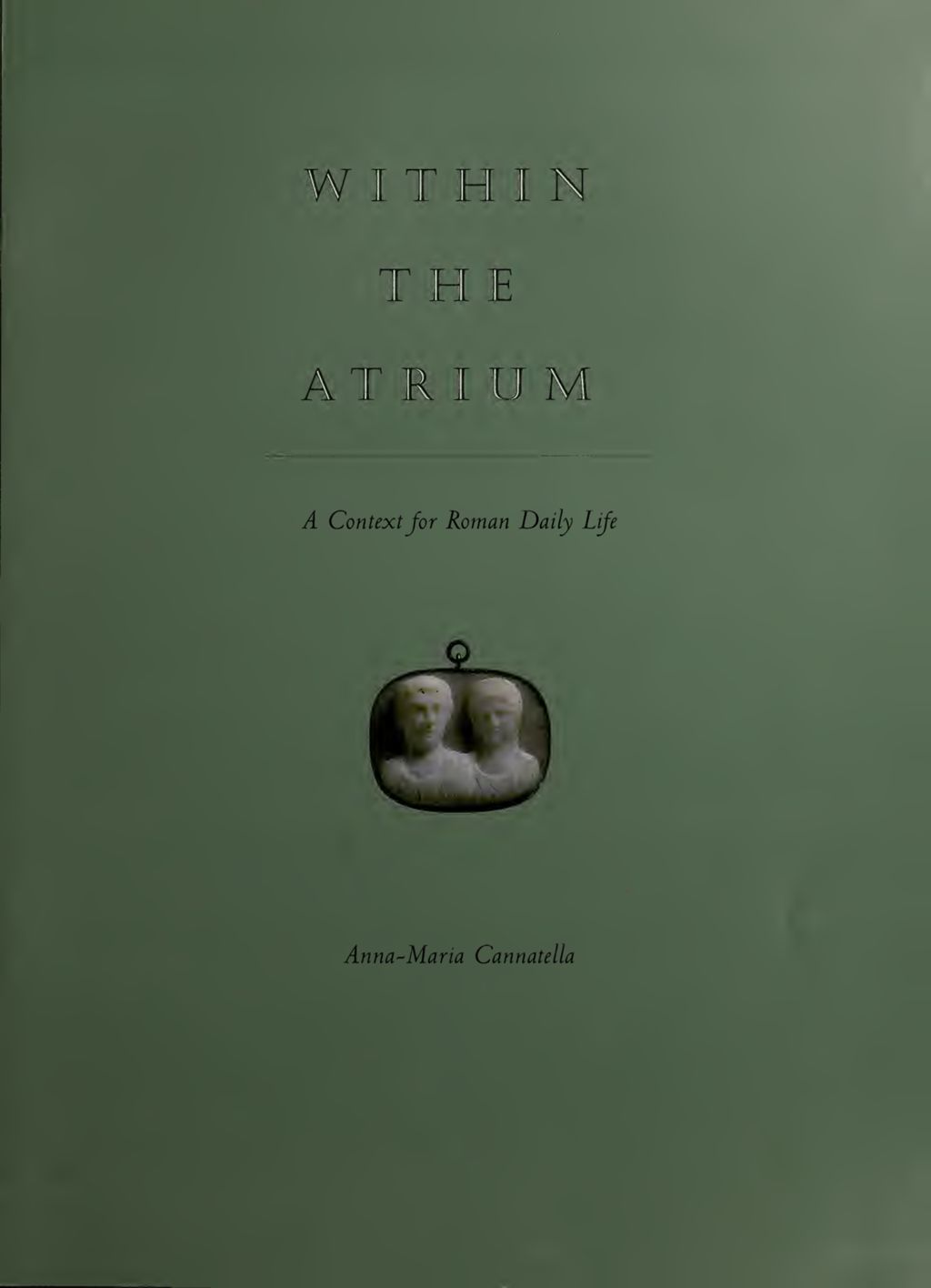 Miniature of Within the Atrium: A Context for Roman Daily Life