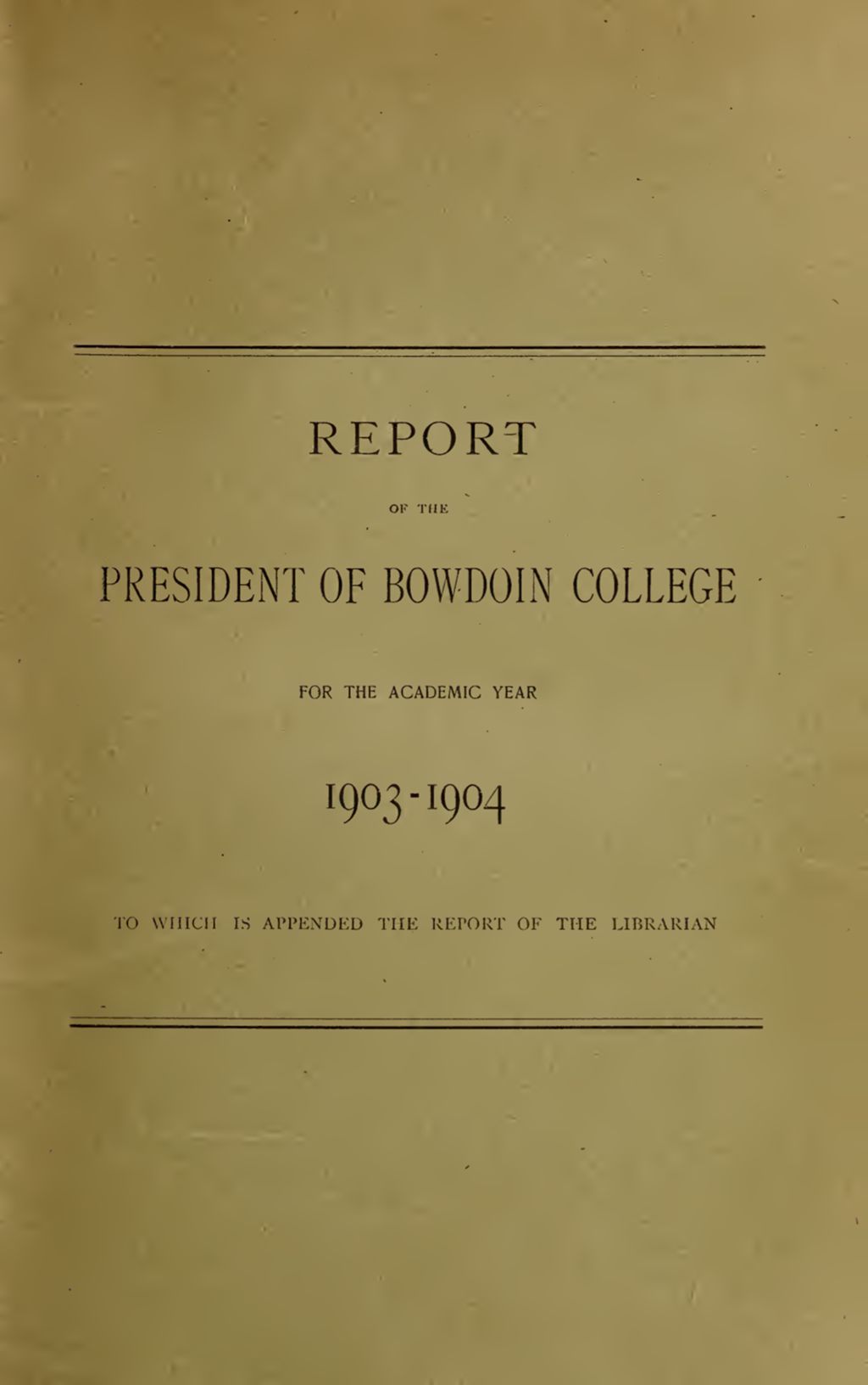 Miniature of Report of the President, Bowdoin College 1903-1904