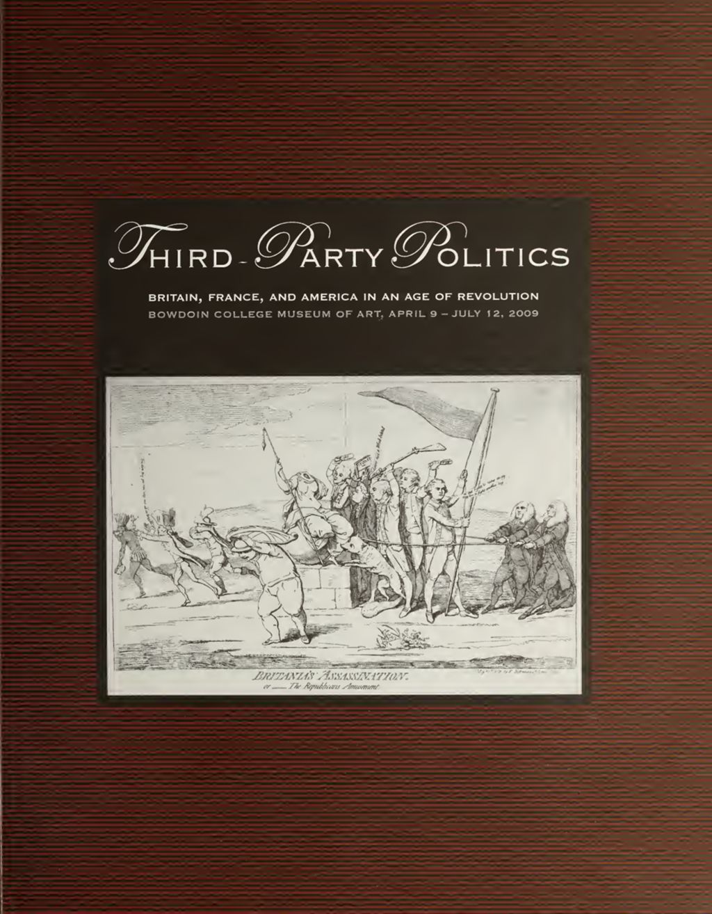 Miniature of Third-Party Politics: Britain, France, and America in an Age of Revolution