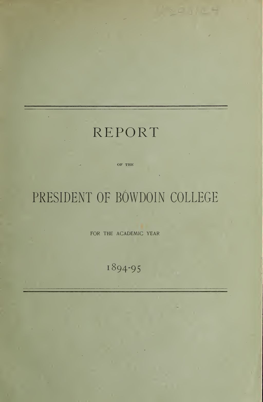 Miniature of Report of the President, Bowdoin College 1894-1895