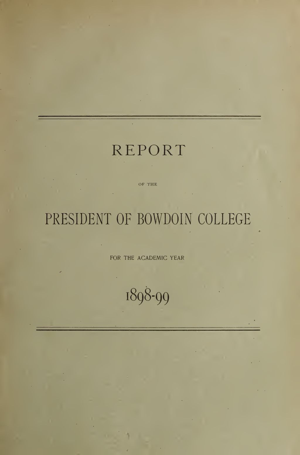 Miniature of Report of the President, Bowdoin College 1898-1899