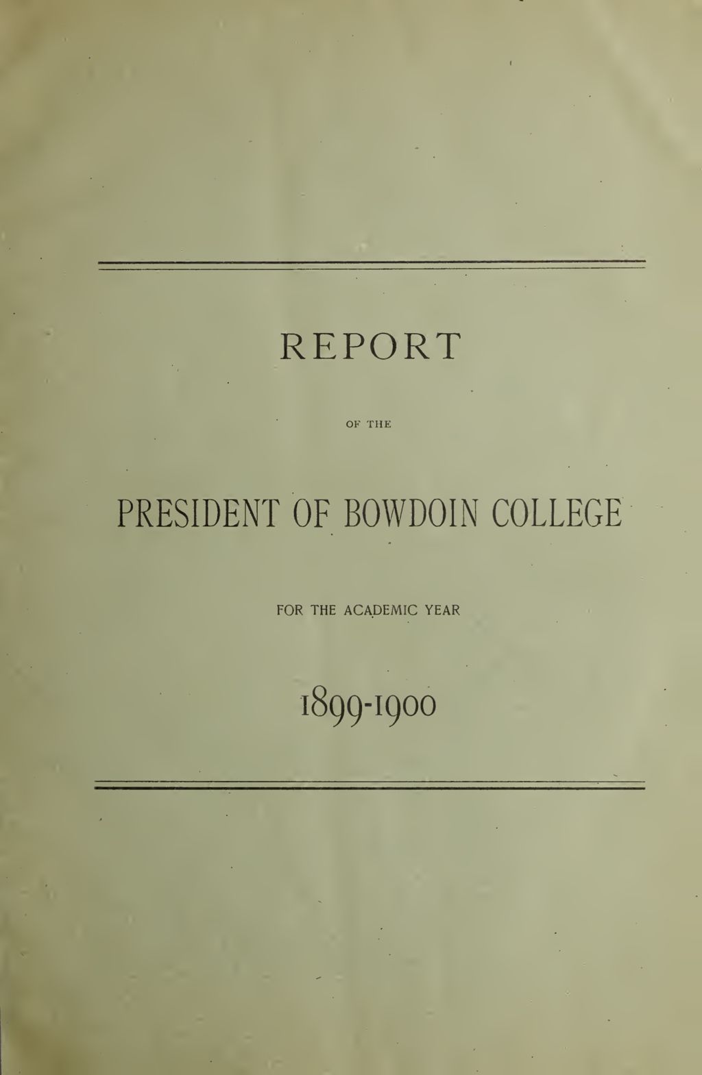 Miniature of Report of the President, Bowdoin College 1899-1900