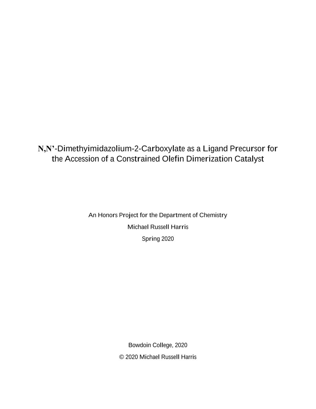 Miniature of N,N’-Dimethyimidazolium-2-Carboxylate as a Ligand Precursor for the Accession of a Constrained Olefin Dimerization Catalyst