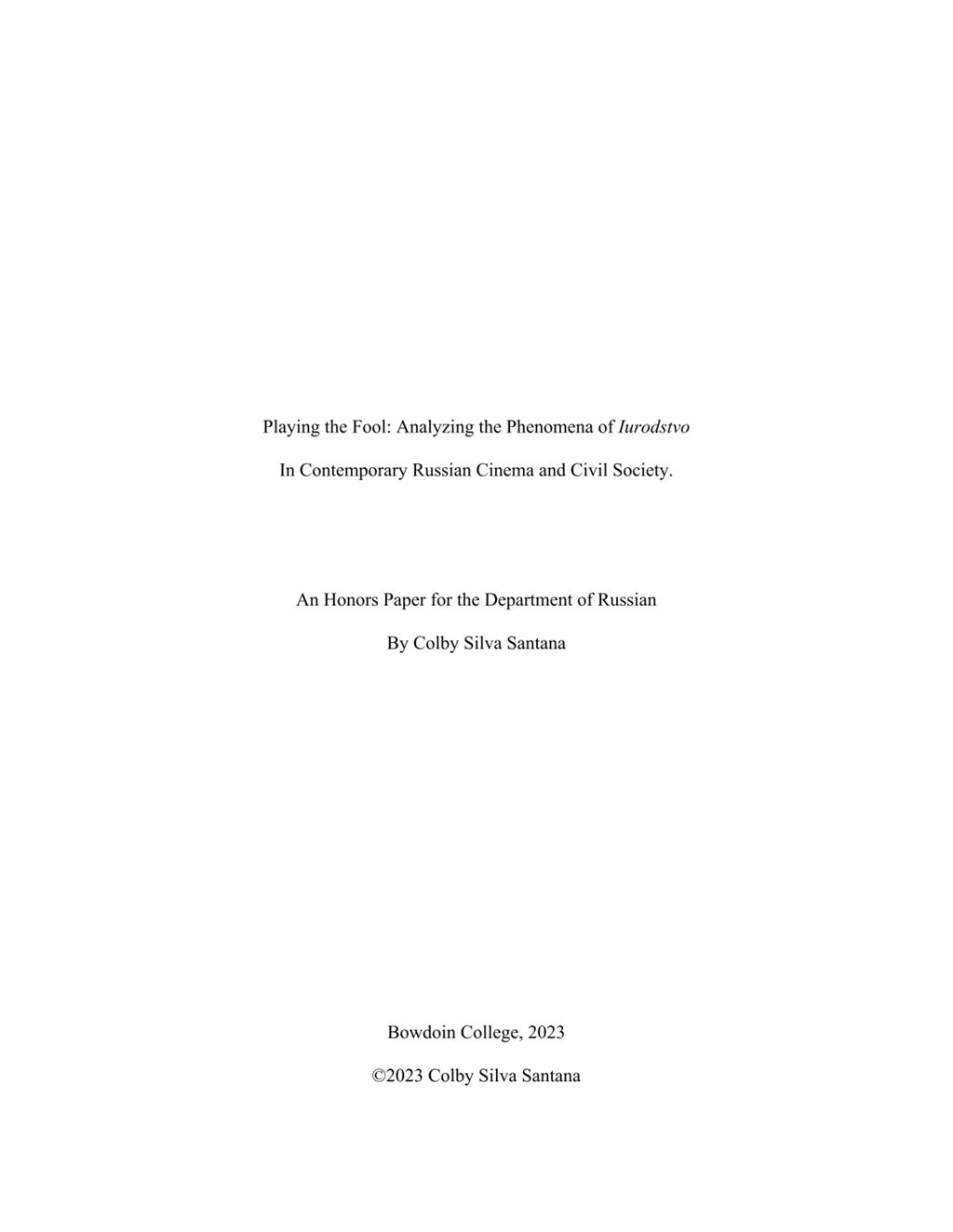 Miniature of Playing the Fool: Analyzing the Phenomena of <i>Iurodstvo</i> In Contemporary Russian Cinema and Civil Society.